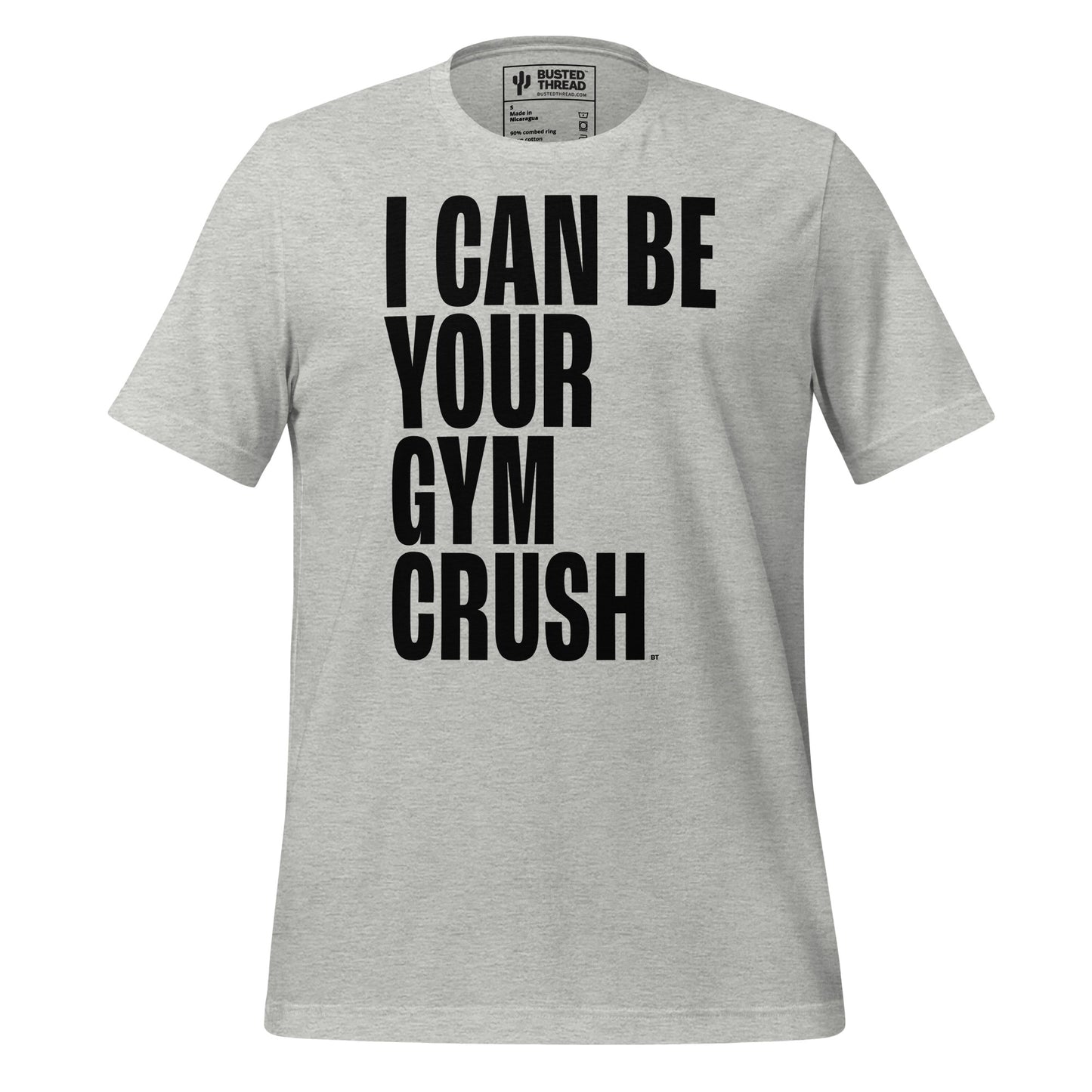 I CAN BE YOUR GYM CRUSH TEE