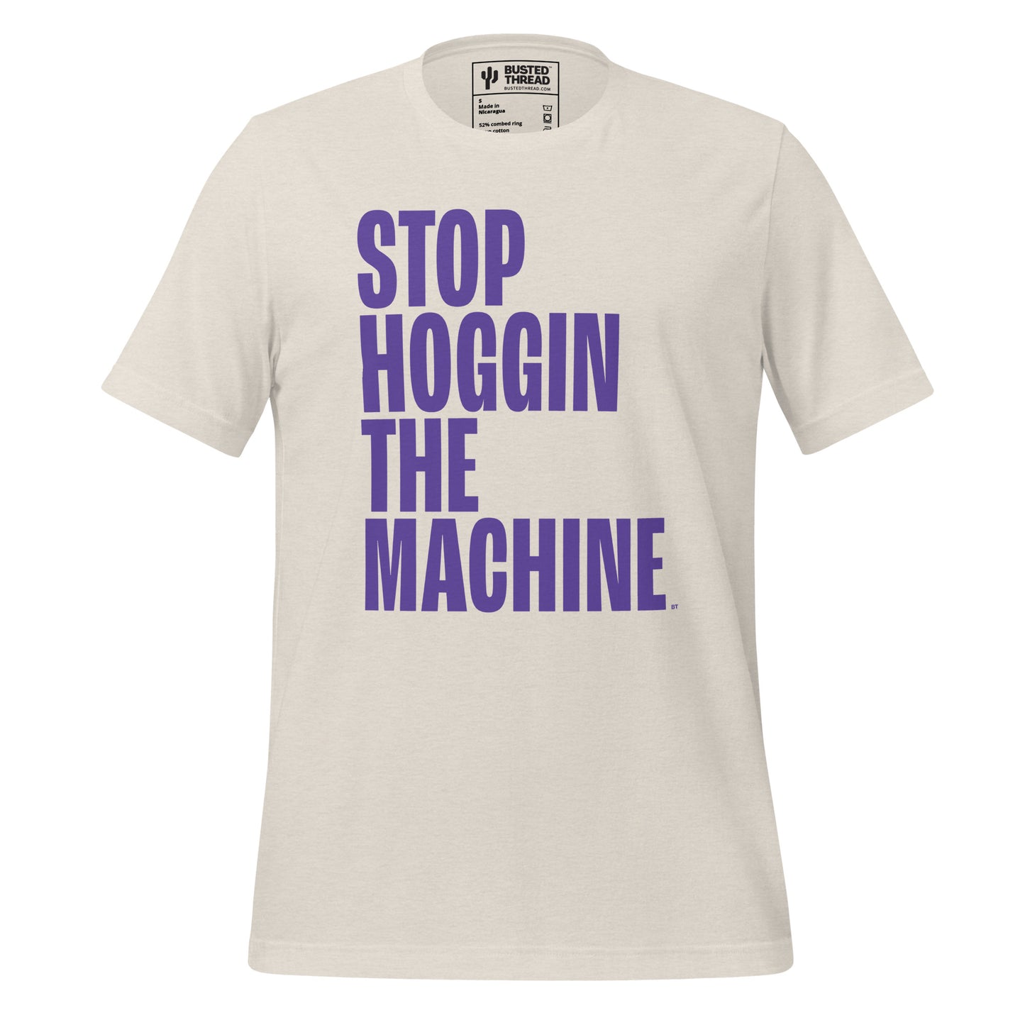 STOP HOGGIN THE MACHINE TEE