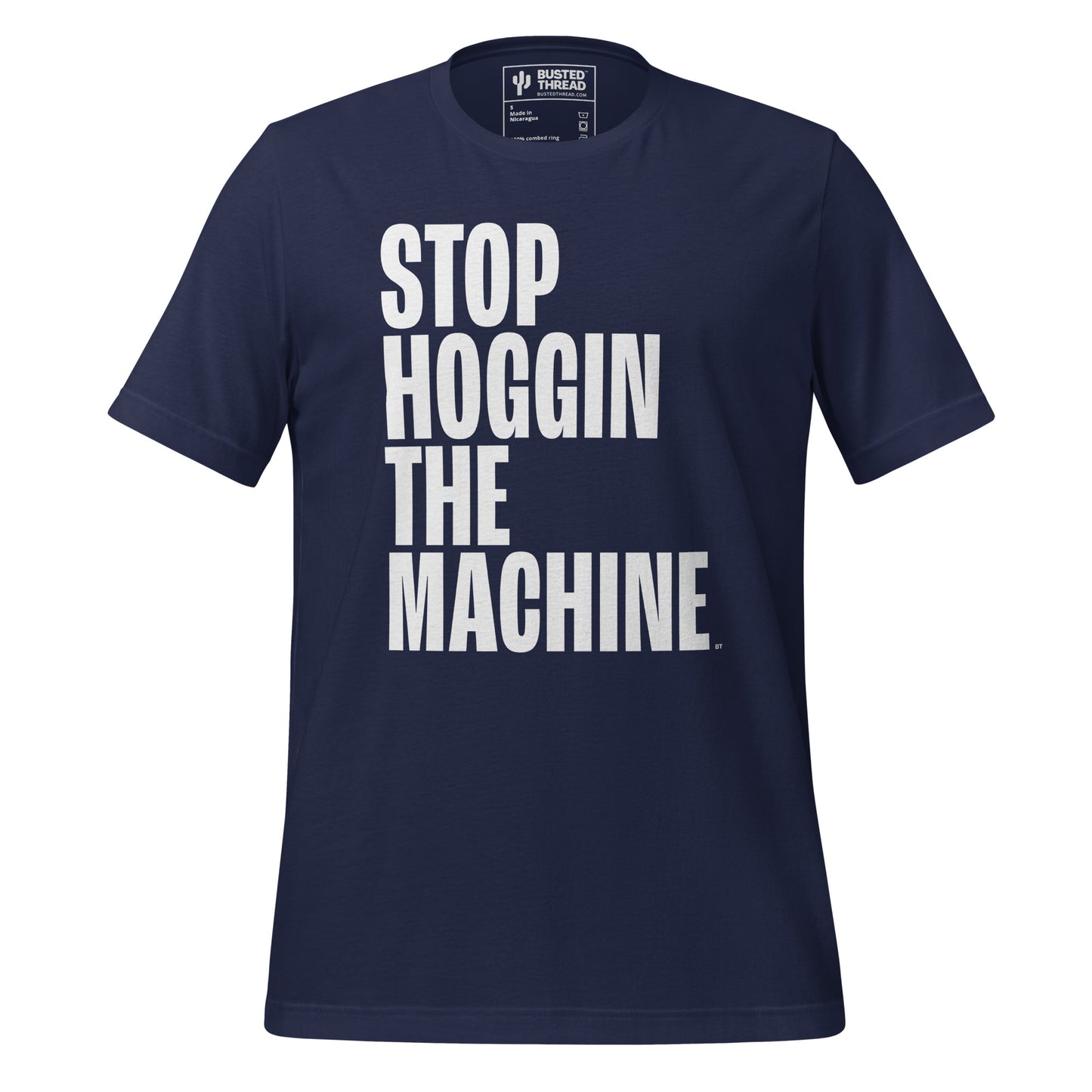STOP HOGGIN THE MACHINE TEE